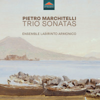 Pietro Marchitelli (1643-1729): Triosonaten