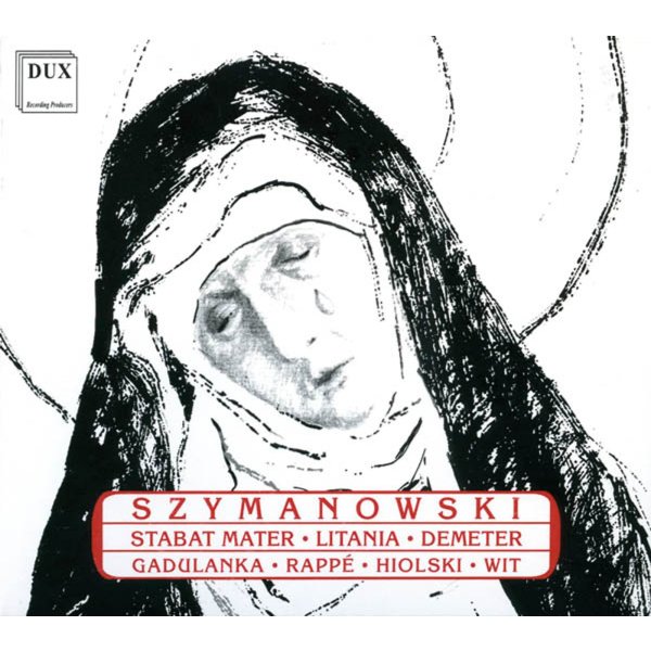 Karol Szymanowski (1882-1937): Stabat Mater op.53