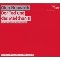 Olga Neuwirth: Der Tod und das Mädchen II