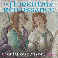 Various: Orlando Consort - The Florentine Renaissance