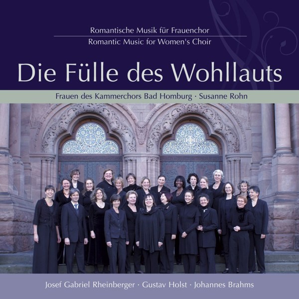 Various: Die Fülle des Wohllauts - Romantische Musik für Frauenchor