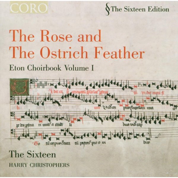 Various: The Sixteen - Eton Choir Book Vol.1 "The Rose and the Ostrich Feather"