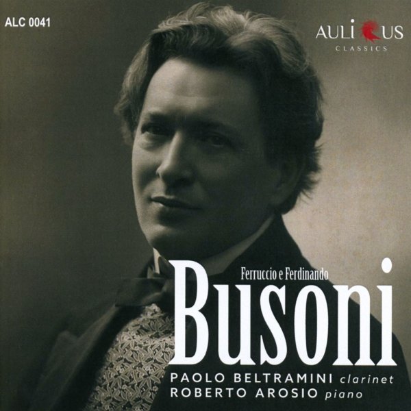 Ferruccio Busoni (1866-1924): Kammermusik für Klarinette