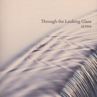 Various: Ensemble Alpha - Through the Looking Glass