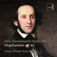 Felix Mendelssohn Bartholdy (1809-1847): Orgelsonaten...