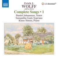 Erich Jaques Wolff (1874-1913): Sämtliche Lieder Vol.1