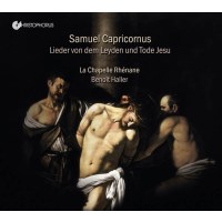 Samuel Capricornus (1628-1665): Lieder von dem Leyden und...