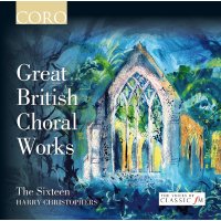 Various: The Sixteen - Great British Choral Works