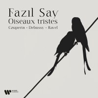 Various: Fazil Say - Oiseaux tristes