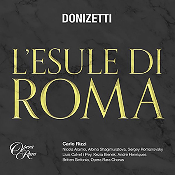 Gaetano Donizetti (1797-1848): LEsule di Roma