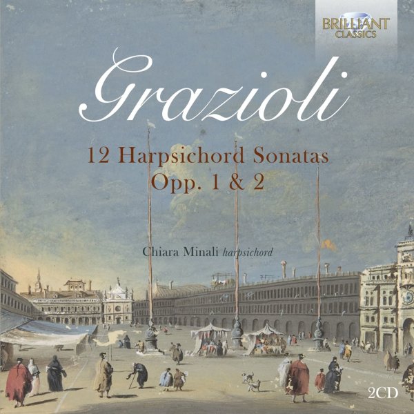 Giovanni Battista Grazioli (1746-1820): Cembalosonaten op.1 Nr.1-6 & op. 2 Nr. 1-6