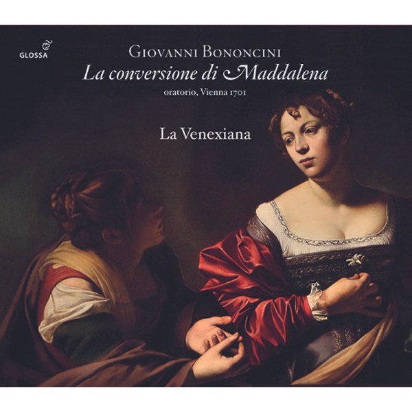 Giovanni Battista Bononcini (1670-1747): La conversione di Maddalena (Oratorium)