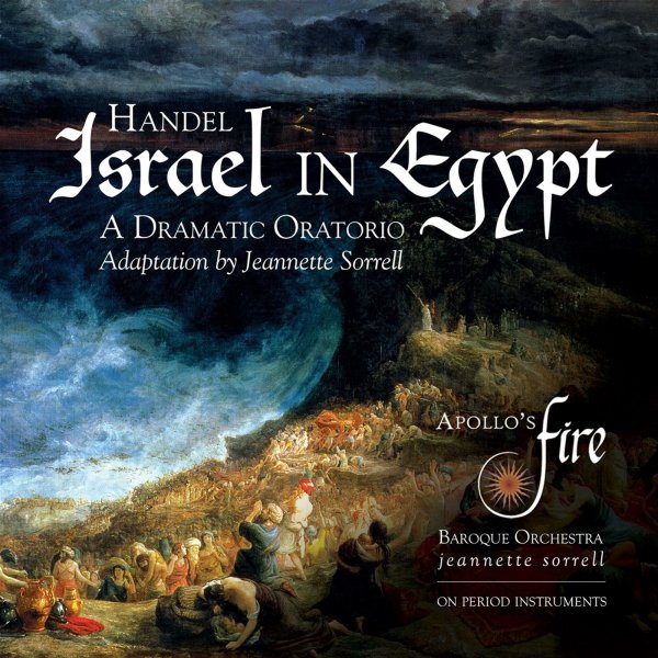 Georg Friedrich Händel (1685-1759): Israel in Egypt (in der Adaption von Jeannette Sorrell)