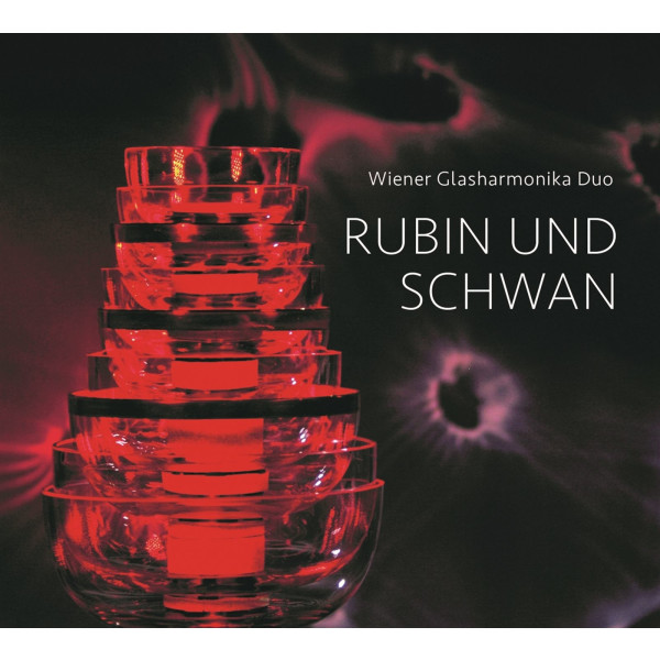 Various: Wiener Glasharmonika Duo - Rubin und Schwan