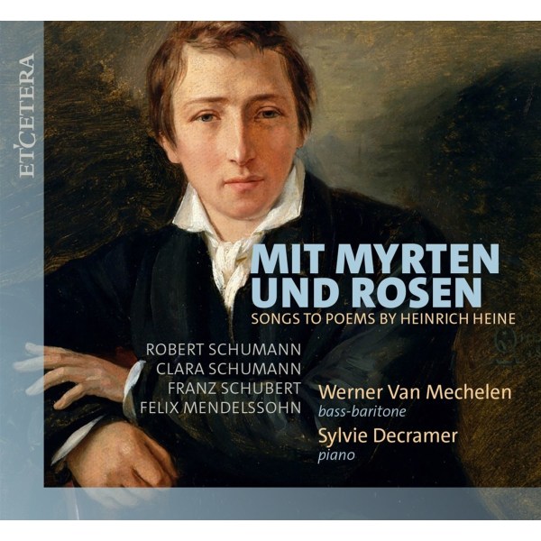 Various: Werner van Mechelen - Mit Myrten und Rosen (Lieder auf Gedichte von Heinrich Heine)