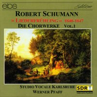 Robert Schumann (1810-1856): Chorwerke Vol.1...