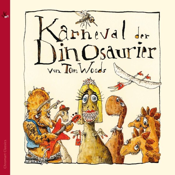 Tom Woods: Karneval der Dinosaurier (Ein musikalisches Märchen)