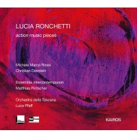 Lucia Ronchetti: Kammermusik "Action Music Pieces"