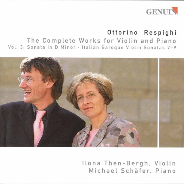 Ottorino Respighi (1879-1936): Sämtliche Werke für Violine & Klavier Vol.3