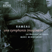 Jean Philippe Rameau (1683-1764): Une Symphonie imaginaire