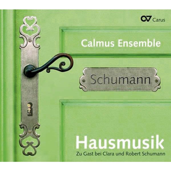 Various: Calmus Ensemble - Hausmusik bei Clara & Robert Schumann