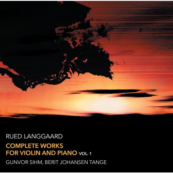 Rued Langgaard (1893-1952): Sämtliche Werke für Violine & Klavier Vol.1