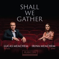 Various: Lucas Meachem - Shall we gather (Lieder...