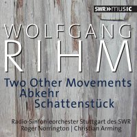 Wolfgang Rihm (1952-2024): Two Other Movements