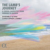 Various: Ensemble Altera - The Lambs Journey (A Choral...