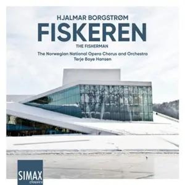 Hjalmar Borgström (1864-1925): Fiskeren (The Fisherman / Oper in 3 Akten)