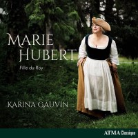 Various: Karina Gauvin - Marie Hubert