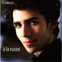 Various: Alexandre Kantorow - A La Russe