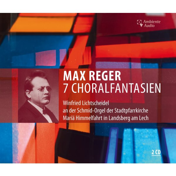 Max Reger (1873-1916): Sämtliche Choralfantasien