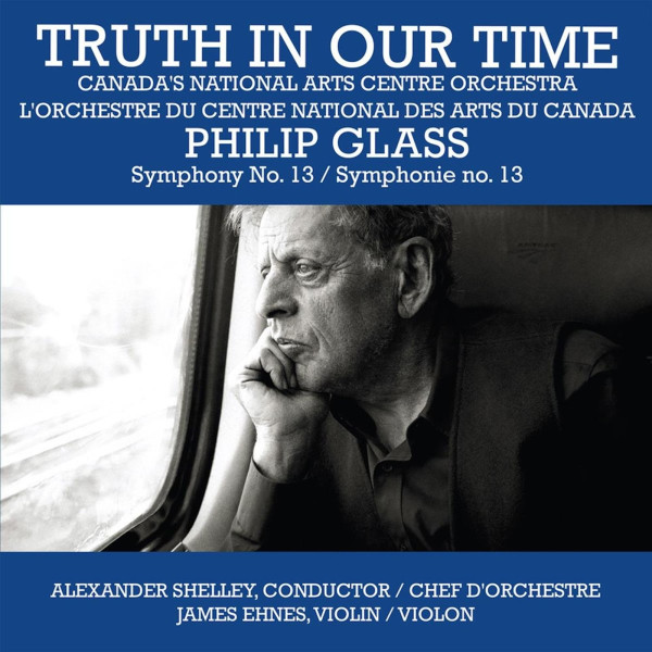 Various: Orchestre du Centre National des Arts du Canada - Truth in our Time (Live Concert Album)