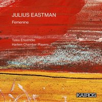 Julius Eastman (1940-1990): Femenine für Kammerensemble