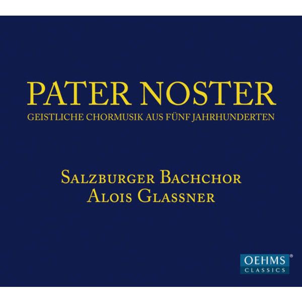 Various: Pater Noster - Geistliche Chormusik aus fünf Jahrhunderten