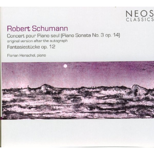 Robert Schumann (1810-1856): Klaviersonate Nr.3 op.14