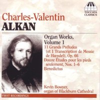 Charles Alkan (1813-1888): Orgelwerke Vol.1