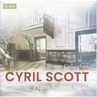 Cyril Scott (1879-1970): Klaviersonate Nr.1 (op.66)