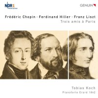 Various: Tobias Koch - Trois amis a Paris: Chopin, Hiller...