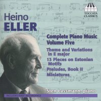 Heino Eller (1887-1970): Sämtliche Klavierwerke Vol.5