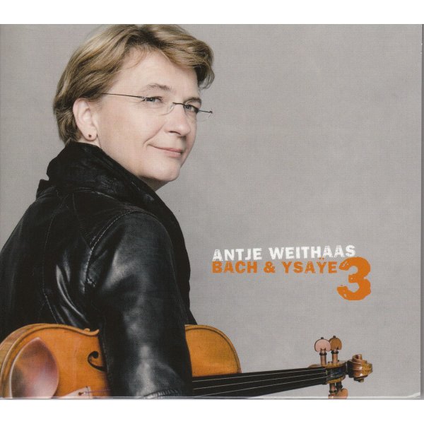 Various: Antje Weithaas - Bach & Ysaye Vol.3