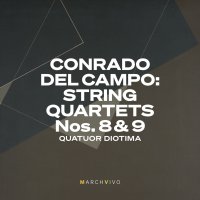 Conrado del Campo (1879-1953): Streichquartette Nr.8 & 9