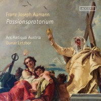 Franz Joseph Aumann (1728-1797): Passionsoratorium