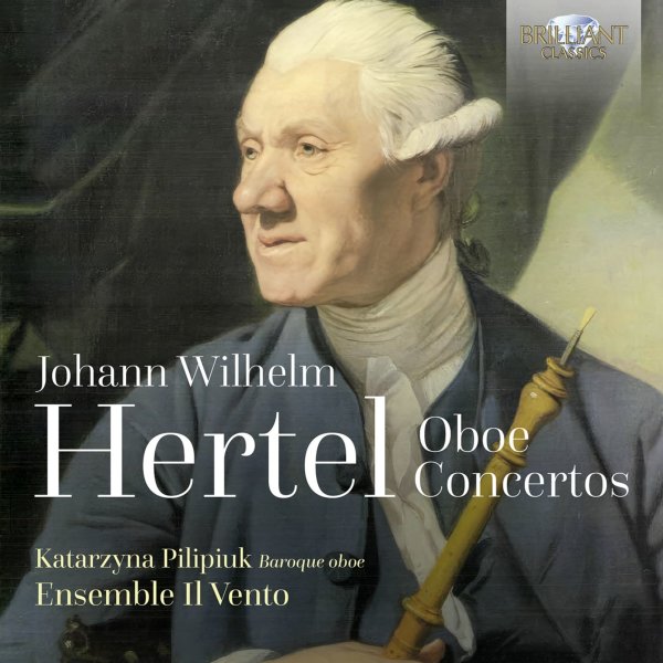 Johann Wilhelm Hertel (1727-1789): Oboenkonzerte Nr. 2, 5-7