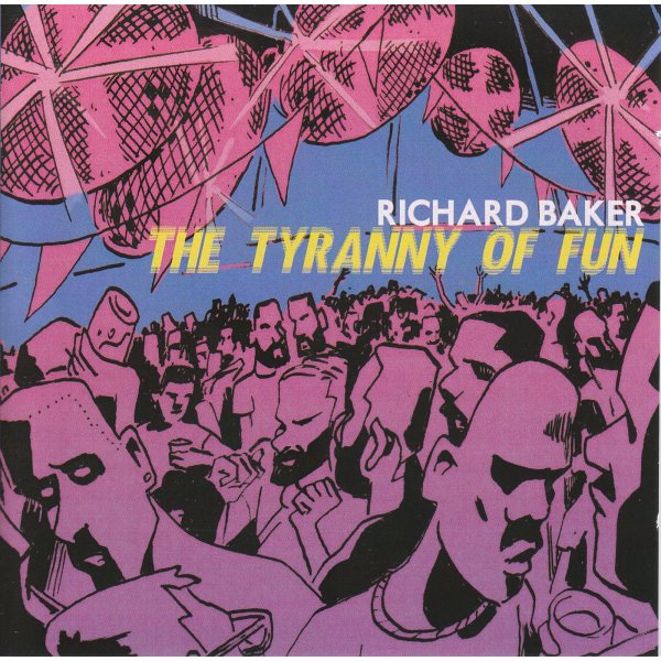 Richard Baker: Kammermusik "The Tyranny of Fun"