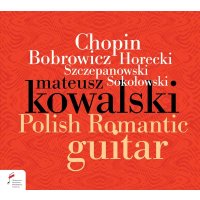 Various: Mateusz Kowalski - Polish Romantic Guitar