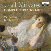 Paul Dukas (1865-1935): Sämtliche Klavierwerke