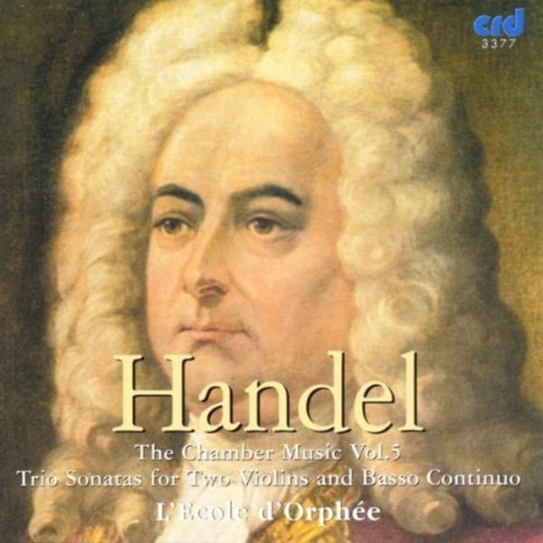 Georg Friedrich Händel (1685-1759): Kammermusik Vol.5