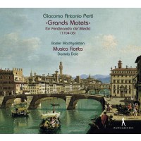 Giacomo Antonio Perti (1661-1756): Grands Motets für...